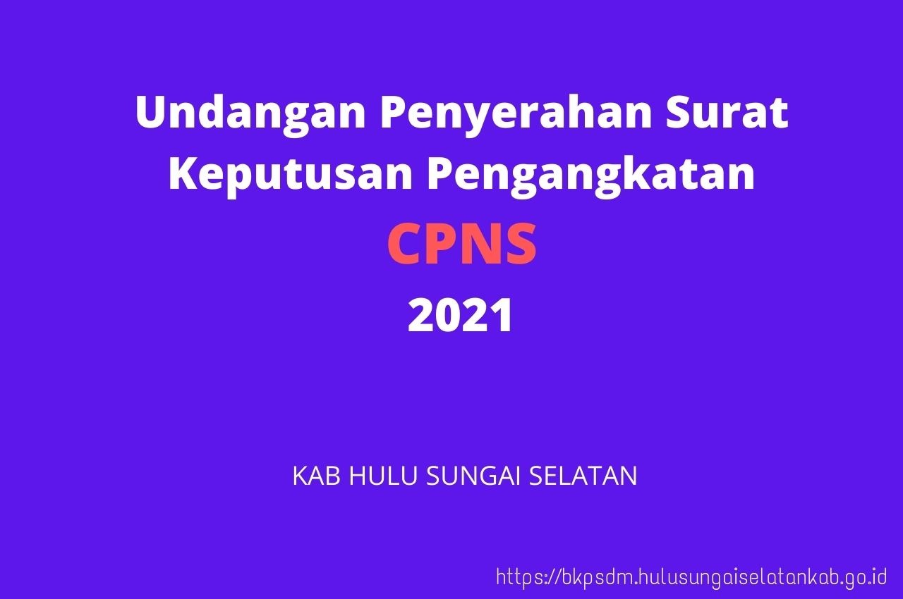 undangan penyerahan sk pengangkatan cpns tahun 2021